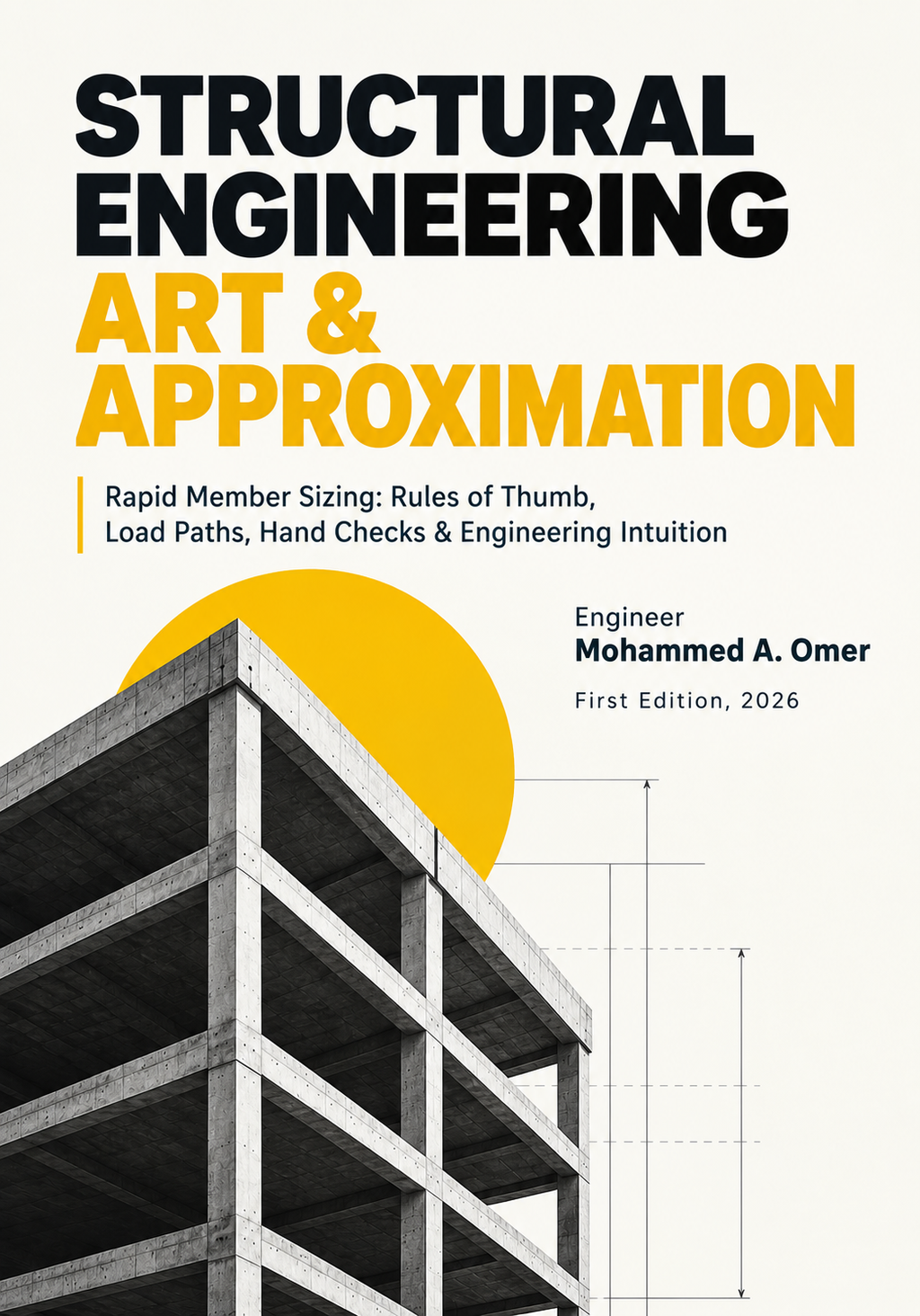 Structural Engineering Art and Approximation:  Rapid Member Sizing — Rules of Thumb, Load Paths,  Hand Checks & Engineering Intuition