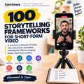 100 STORYTELLING FRAMEWORKS FOR SHORT-FORM VIDEO